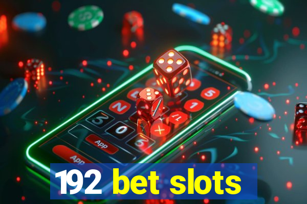 192 bet slots